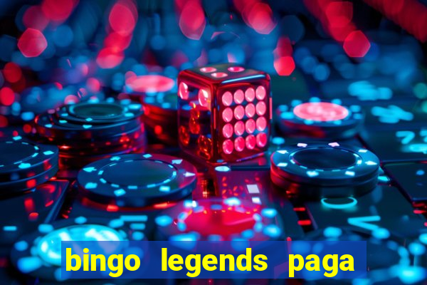 bingo legends paga de verdade