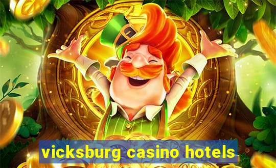 vicksburg casino hotels