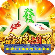 make money casino