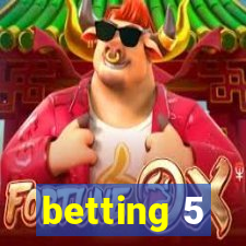 betting 5