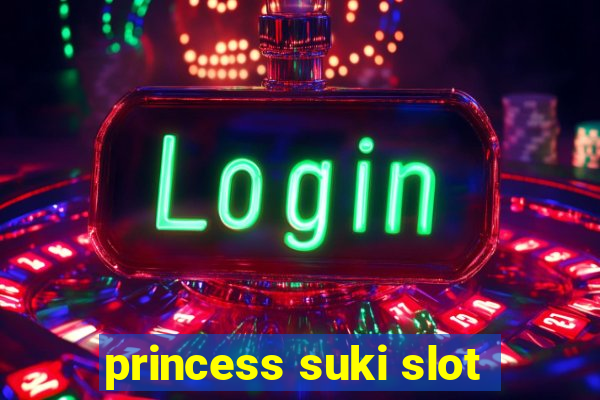 princess suki slot