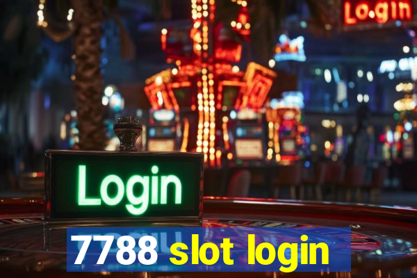 7788 slot login