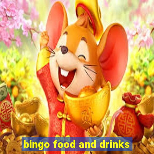 bingo food and drinks