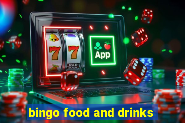 bingo food and drinks