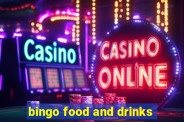 bingo food and drinks