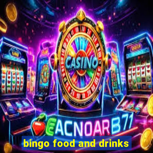 bingo food and drinks