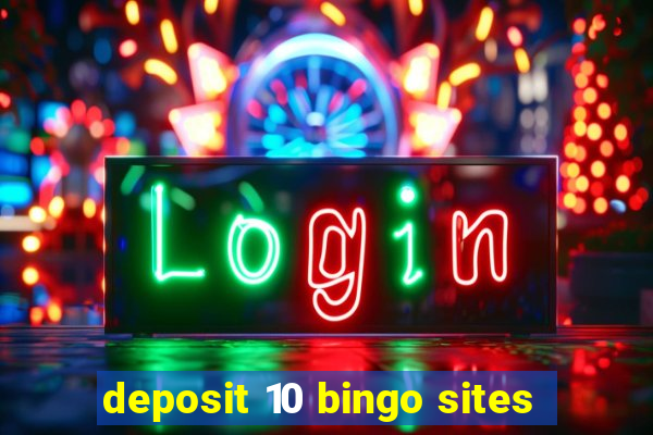 deposit 10 bingo sites