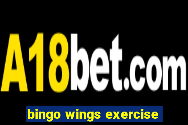 bingo wings exercise