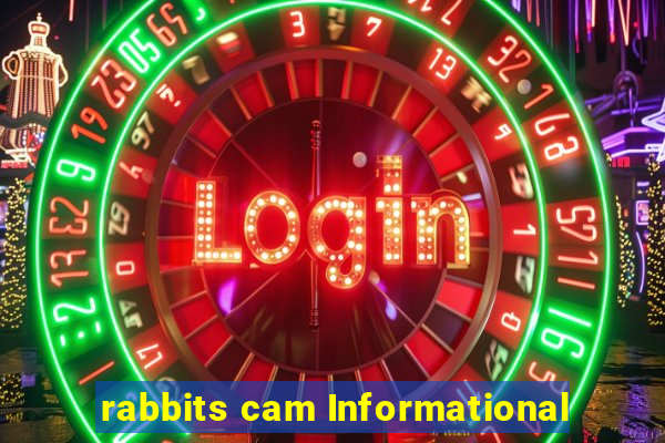 rabbits cam Informational