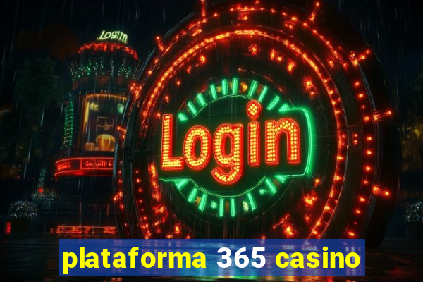 plataforma 365 casino