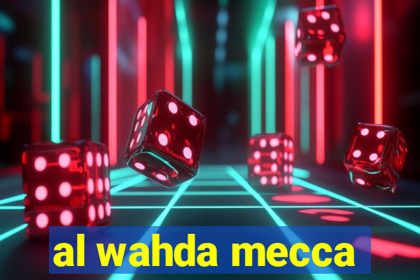 al wahda mecca