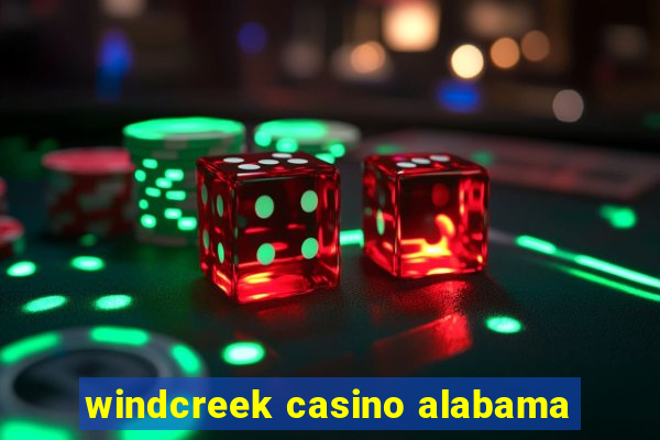 windcreek casino alabama