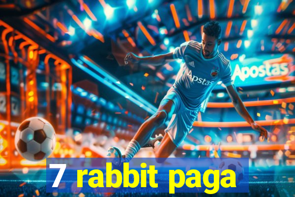 7 rabbit paga