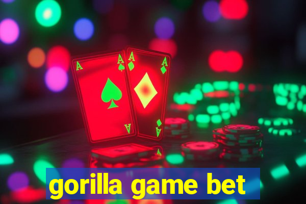 gorilla game bet