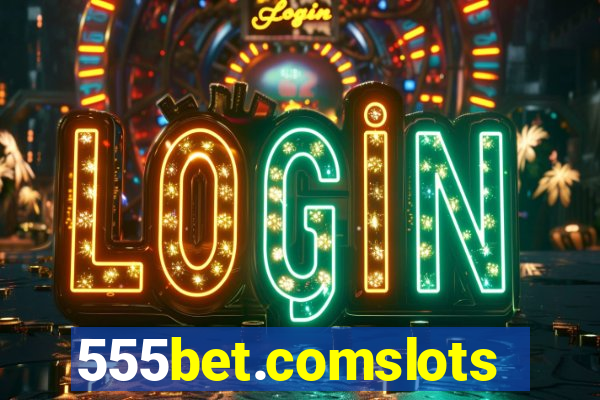 555bet.comslots