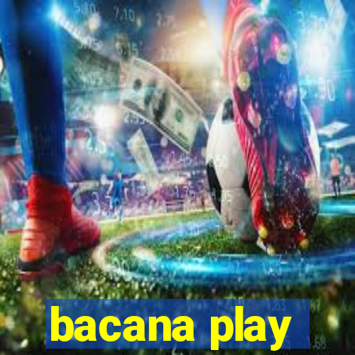 bacana play