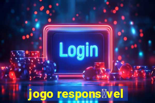 jogo respons谩vel