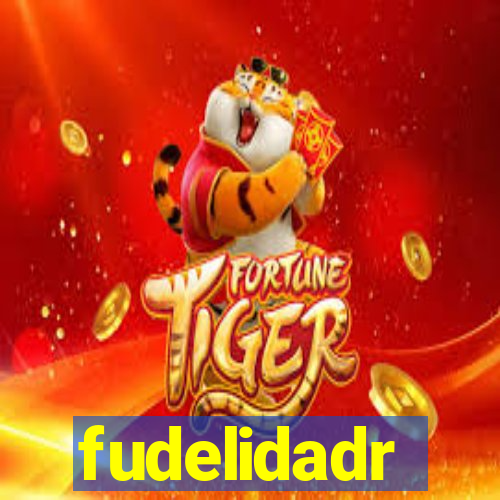 fudelidadr