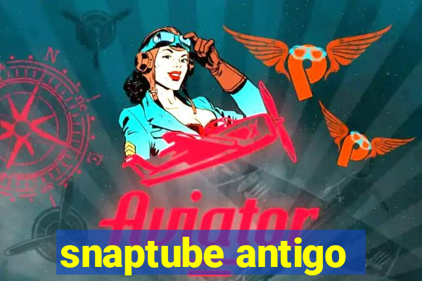 snaptube antigo