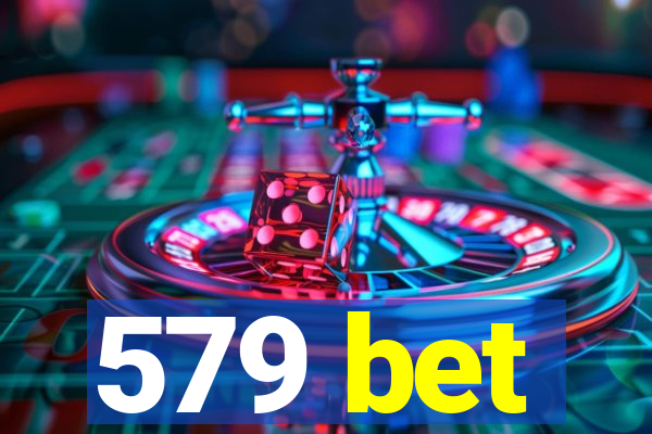 579 bet