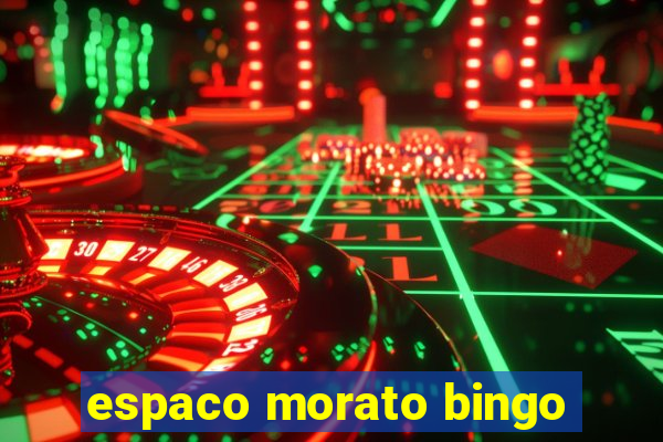 espaco morato bingo