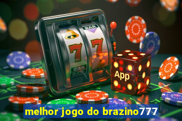 melhor jogo do brazino777