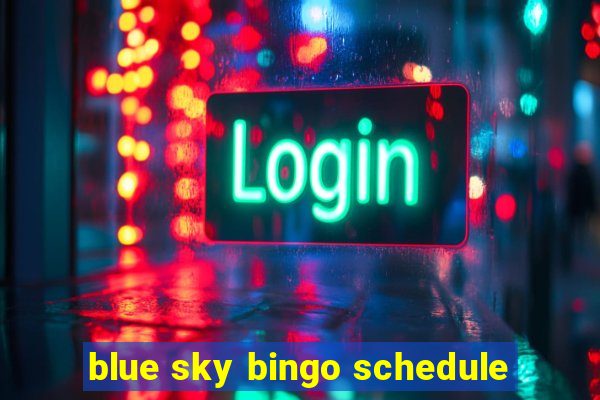 blue sky bingo schedule