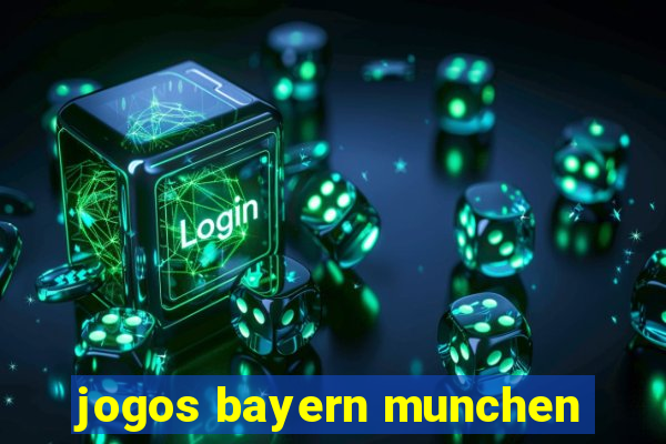 jogos bayern munchen