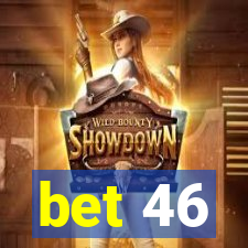 bet 46