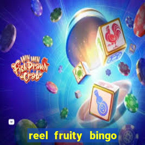 reel fruity bingo slot free play