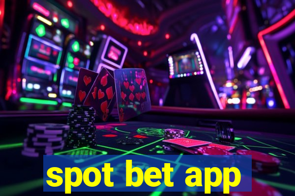 spot bet app