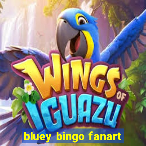 bluey bingo fanart