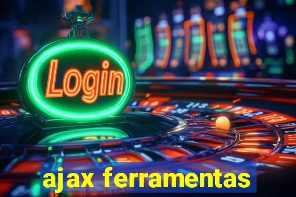 ajax ferramentas