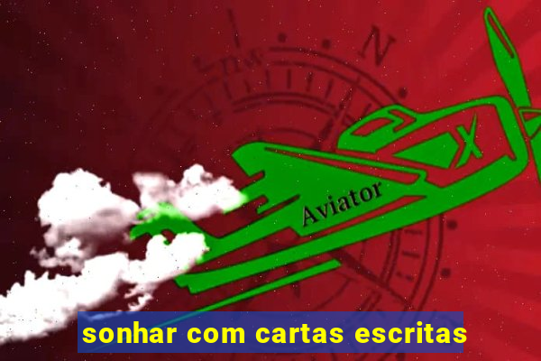 sonhar com cartas escritas