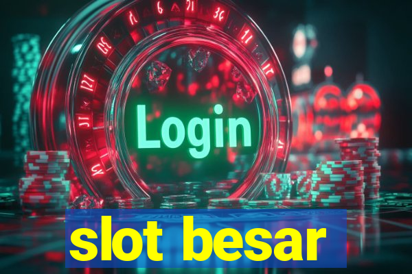 slot besar