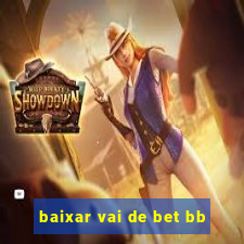 baixar vai de bet bb