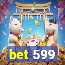 bet 599