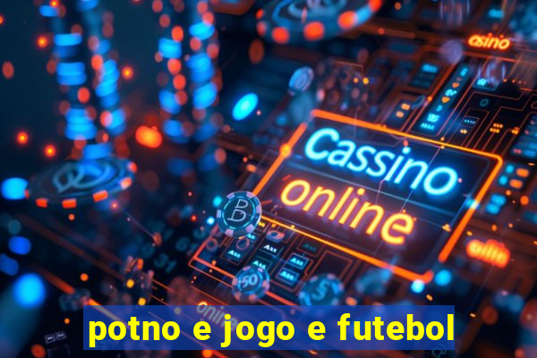 potno e jogo e futebol