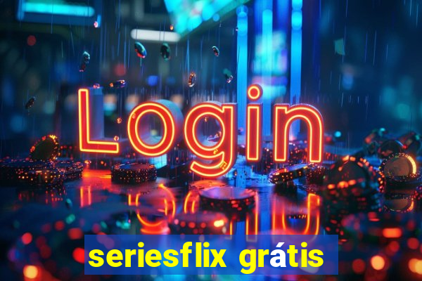 seriesflix grátis