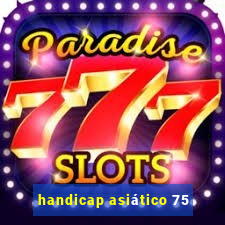 handicap asiático 75