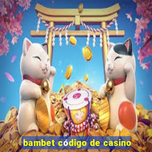 bambet código de casino