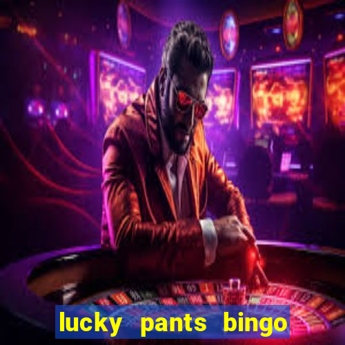 lucky pants bingo casino sister sites