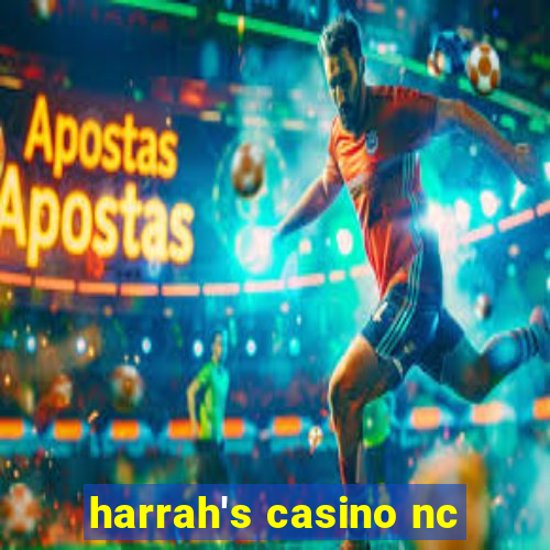 harrah's casino nc