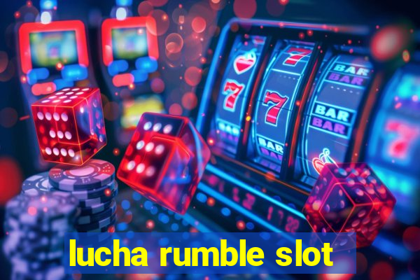 lucha rumble slot