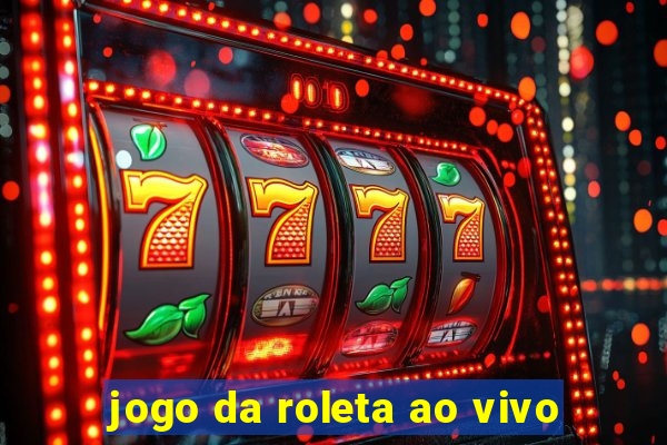 jogo da roleta ao vivo