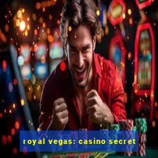 royal vegas: casino secret