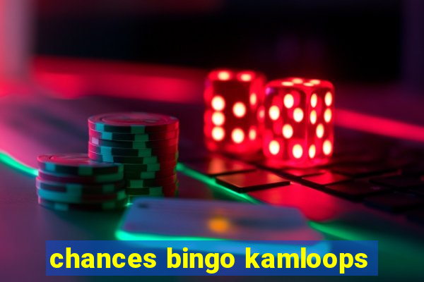 chances bingo kamloops