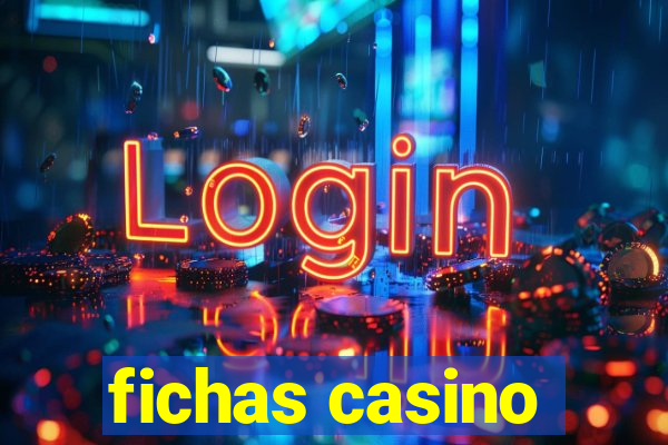 fichas casino