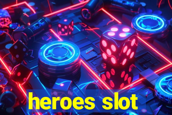 heroes slot