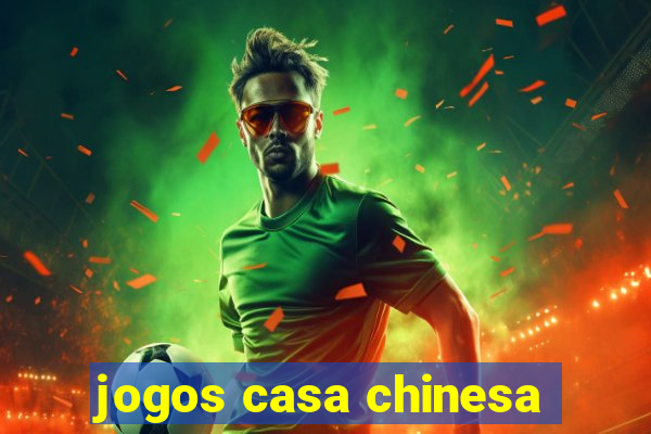 jogos casa chinesa